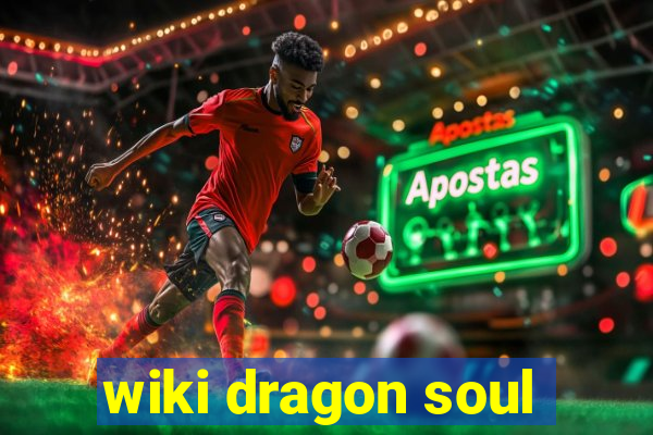 wiki dragon soul